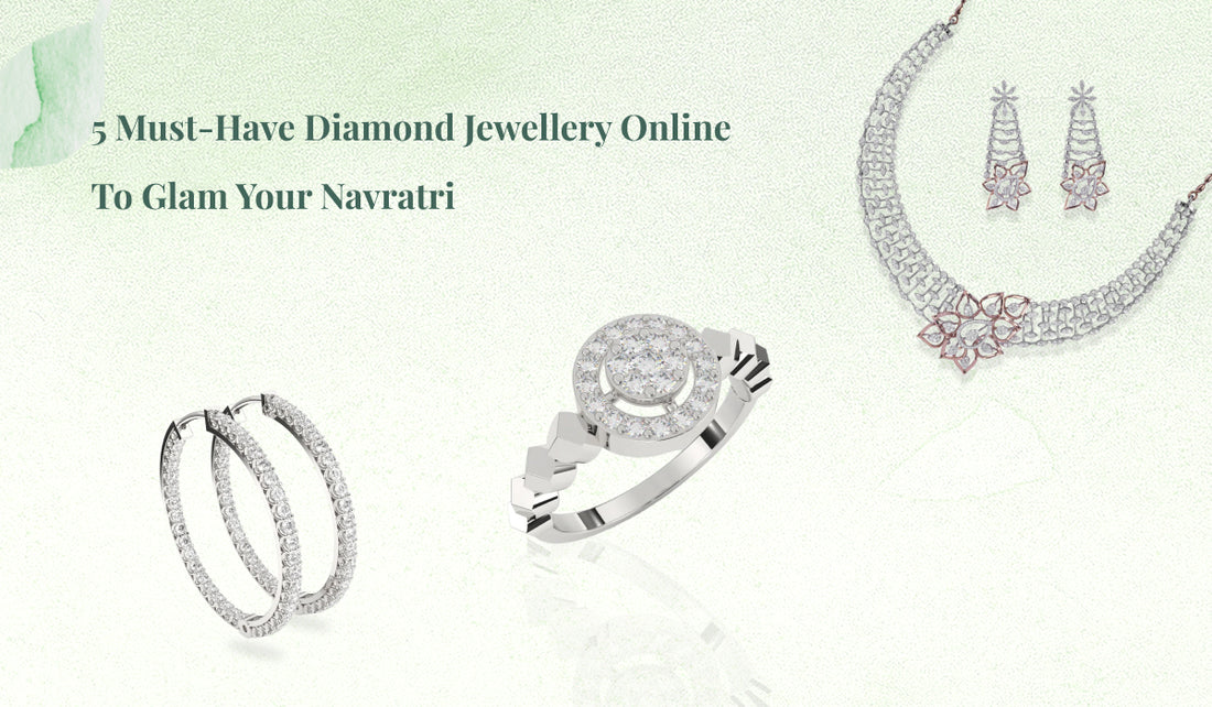 5 Must Have Diamond Jewellery Online To Glam Your Navratri