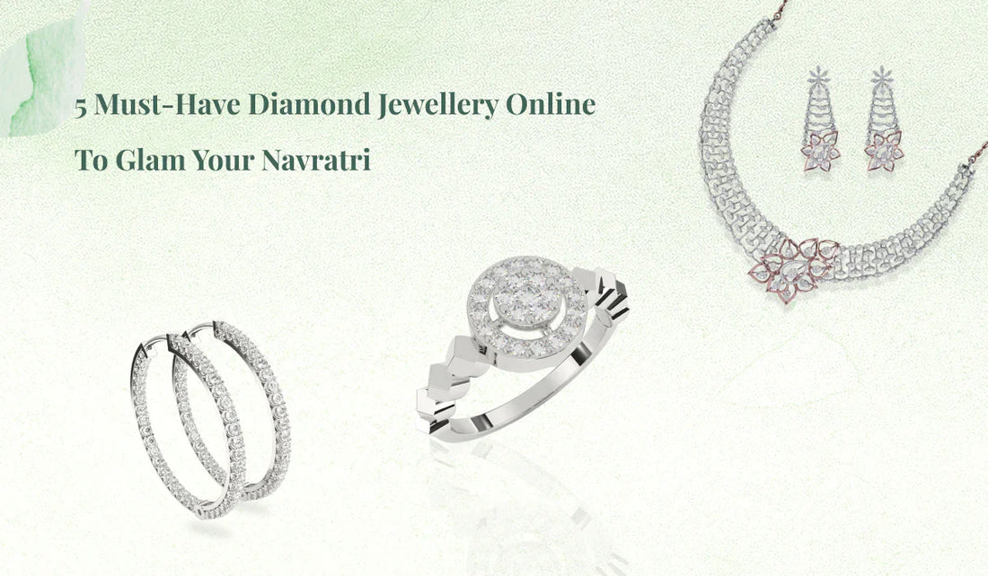 5 Must Have Diamond Jewellery Online To Glam Your Navratri