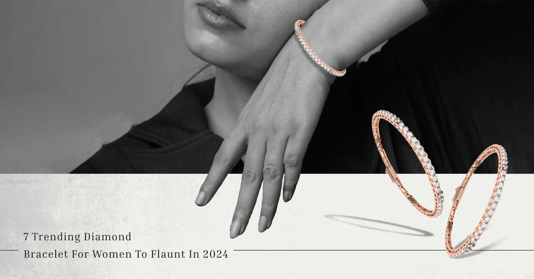 7 Trending Diamond Bracelet For Women to Flaunt in 2025