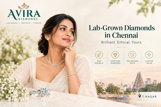 Discover certified lab-grown diamonds at Avira Diamonds, T. Nagar, Chennai.